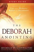 Pomazání Debory: Studijní příručka - The Deborah Anointing Study Guide