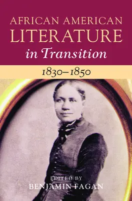Afroamerická literatura na přelomu let 1830-1850: Svazek 3 - African American Literature in Transition, 1830-1850: Volume 3
