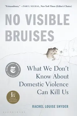 Bez viditelných modřin: Co nevíme o domácím násilí, nás může zabít - No Visible Bruises: What We Don't Know about Domestic Violence Can Kill Us