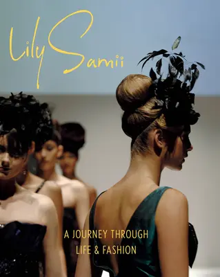 Lily Samiiová: Cesta životem a módou - Lily Samii: A Journey Through Life and Fashion