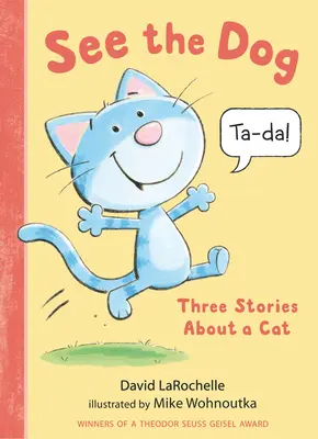 Podívejte se na psa: Tři příběhy o kočce - See the Dog: Three Stories about a Cat