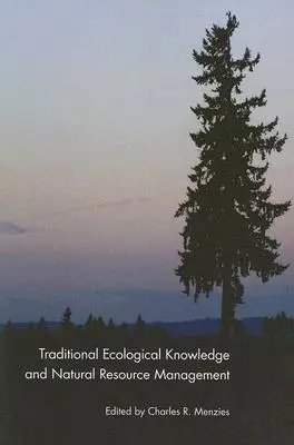 Tradiční ekologické znalosti a řízení přírodních zdrojů - Traditional Ecological Knowledge and Natural Resource Management
