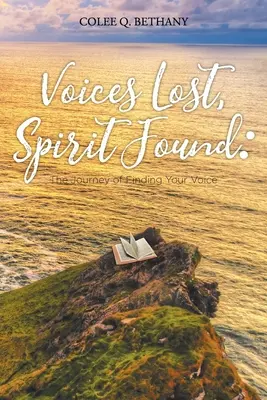Hlasy ztracené, duch nalezený: Cesta za nalezením svého hlasu - Voices Lost, Spirit Found: The Journey of Finding Your Voice
