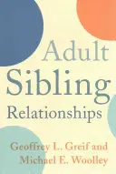 Dospělé sourozenecké vztahy - Adult Sibling Relationships