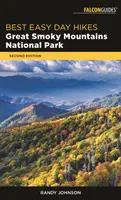 Nejlepší snadné jednodenní túry v národním parku Great Smoky Mountains, 2. vydání - Best Easy Day Hikes Great Smoky Mountains National Park, 2nd Edition