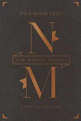 Nová ranní milosrdenství: (dárkové vydání) - New Morning Mercies: A Daily Gospel Devotional (Gift Edition)