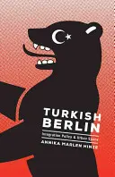 Turecký Berlín: Městský prostor a integrační politika - Turkish Berlin: Integration Policy and Urban Space
