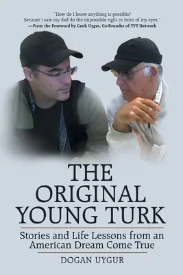 Původní mladý Turek: Příběhy a životní lekce ze splněného amerického snu - The Original Young Turk: Stories and Life Lessons from an American Dream Come True