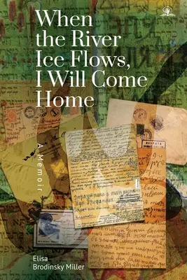 Až poteče ledová řeka, vrátím se domů: A Memoir - When the River Ice Flows, I Will Come Home: A Memoir