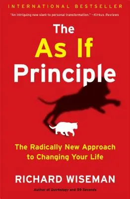 Princip jako kdyby: radikálně nový přístup ke změně vašeho života - The as If Principle: The Radically New Approach to Changing Your Life