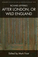 Richard Jefferies, Po Londýně aneb Divoká Anglie - Richard Jefferies, After London; Or Wild England