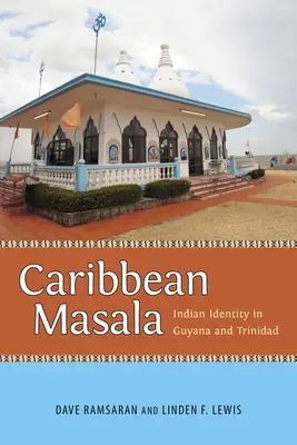 Karibská masala: indiánská identita v Guyaně a na Trinidadu - Caribbean Masala: Indian Identity in Guyana and Trinidad