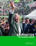50 fotografií, které byste měli znát - 50 Photos You Should Know