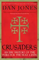 Křižáci - Epická historie válek o Svaté země - Crusaders - An Epic History of the Wars for the Holy Lands