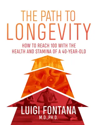 Cesta k dlouhověkosti: Tajemství dlouhého, šťastného a zdravého života - The Path to Longevity: The Secrets to Living a Long, Happy, Healthy Life