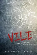 Hnus: Nahlédnutí pod kůži vrahů: Nahlížení pod kůži vrahů - Vile: Peeking Under the Skin of Murderers: Peeking Under the Skin of Murderers