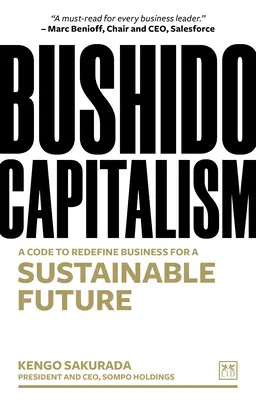 Kapitalismus bušidó: Kodex k novému vymezení podnikání pro udržitelnou budoucnost - Bushido Capitalism: A Code to Redefine Business for a Sustainable Future