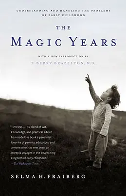 Kouzelná léta: Pochopení a zvládání problémů raného dětství - The Magic Years: Understanding and Handling the Problems of Early Childhood