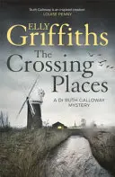 Místa křížení - Záhady doktorky Ruth Gallowayové 1 - Crossing Places - The Dr Ruth Galloway Mysteries 1