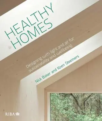 Zdravá domácnost: Navrhování s ohledem na světlo a vzduch pro udržitelnost a pohodu - Healthy Homes: Designing with Light and Air for Sustainability and Wellbeing