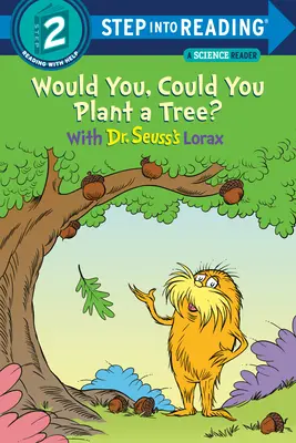 Would You, Could You Plant a Tree? with Dr. Seuss's Lorax (Mohl bys zasadit strom?) - Would You, Could You Plant a Tree? with Dr. Seuss's Lorax