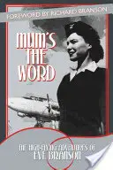 Mum's the Word: Vydejte se na cestu do světa: Dobrodružství Evy Bransonové ve vzduchu - Mum's the Word: The High-Flying Adventures of Eve Branson