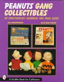 Sběratelské předměty z gangu Peanuts(r): Neautorizovaná příručka a cenový průvodce - Peanuts(r) Gang Collectibles: An Unauthorized Handbook and Price Guide