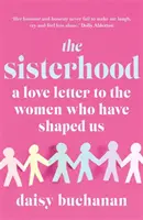 Sesterství - Milostný dopis ženám, které nás formovaly - Sisterhood - A Love Letter to the Women Who Have Shaped Us