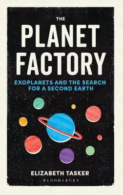 Továrna na planety: Továrna na exoplanety a hledání druhé Země, nezapomenutelná. - The Planet Factory: Exoplanets and the Search for a Second Earth