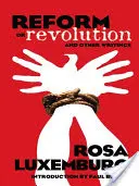 Reforma nebo revoluce a jiné spisy - Reform or Revolution and Other Writings
