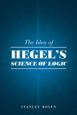 Idea Hegelovy vědy o logice - The Idea of Hegel's Science of Logic