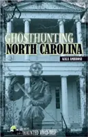 Lov duchů v Severní Karolíně - Ghosthunting North Carolina