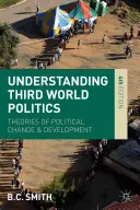 Porozumění politice třetího světa: Teorie politických změn a rozvoje - Understanding Third World Politics: Theories of Political Change and Development