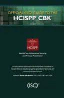 Oficiální průvodce (Isc)2 k Hcispp Cbk - Official (Isc)2 Guide to the Hcispp Cbk