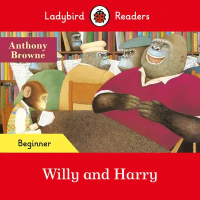 Ladybird Readers Beginner Level - Willy a Harry (ELT Graded Reader) - Ladybird Readers Beginner Level - Willy and Harry (ELT Graded Reader)