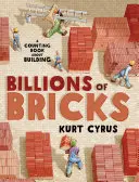 Miliardy cihel: Kniha o počítání a stavění - Billions of Bricks: A Counting Book about Building