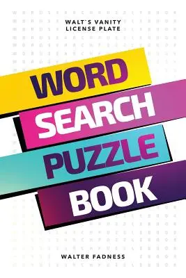 Kniha hádanek s hledáním slov: Waltova marnivá poznávací značka - Word Search Puzzle Book: Walt's Vanity License Plate