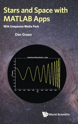 Hvězdy a vesmír s aplikacemi MATLAB (s doprovodným balíčkem médií) - Stars and Space with MATLAB Apps (with Companion Media Pack)