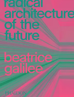 Radikální architektura budoucnosti - Radical Architecture of the Future