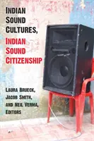 Indiánské zvukové kultury, indiánské zvukové občanství - Indian Sound Cultures, Indian Sound Citizenship