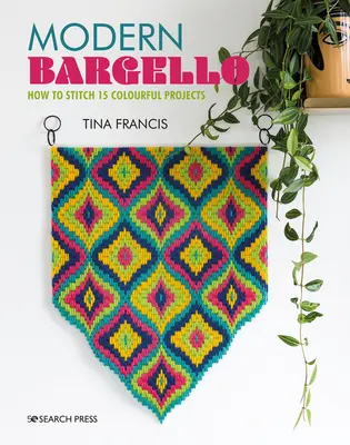 Moderní bargello: Jak ušít 15 barevných projektů - Modern Bargello: How to Stitch 15 Colourful Projects