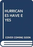 HURIKÁNY MAJÍ OČI - HURRICANES HAVE EYES