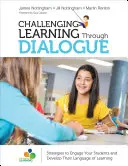 Výzva k učení prostřednictvím dialogu - Strategie, jak zapojit žáky a rozvíjet jejich jazyk učení - Challenging Learning Through Dialogue - Strategies to Engage Your Students and Develop Their Language of Learning