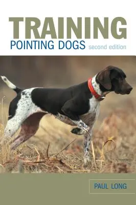 Výcvik pointrů, druhé vydání - Training Pointing Dogs, Second Edition