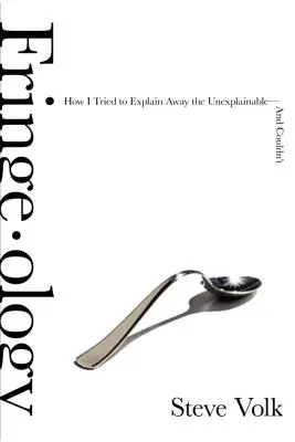 Fringe-Ology: Jak jsem se snažil vysvětlit nevysvětlitelné - a nešlo to - Fringe-Ology: How I Tried to Explain Away the Unexplainable-And Couldn't