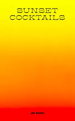 Koktejly při západu slunce - Sunset Cocktails
