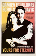 Tvoje na věčnost: Příběh lásky v cele smrti - Yours for Eternity: A Love Story on Death Row