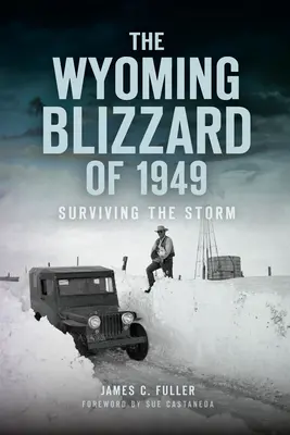Wyomingská sněhová bouře v roce 1949: Jak přežít bouři - The Wyoming Blizzard of 1949: Surviving the Storm