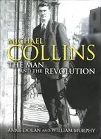 Michael Collins - Člověk a revoluce - Michael Collins - The Man and the Revolution
