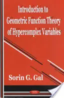 Úvod do teorie geometrických funkcí hyperkomplexních proměnných - Introduction to Geometric Function Theory of Hypercomplex Variables